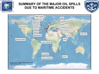 SUMMARY OF THE MAJOR OIL SPILLS
DUE TO MARITIME ACCIDENTS
 