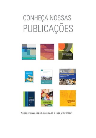 CONHEÇA NOSSAS
PUBLICAÇÕES
Acesse www.cepam.sp.gov.br e faça download!
 