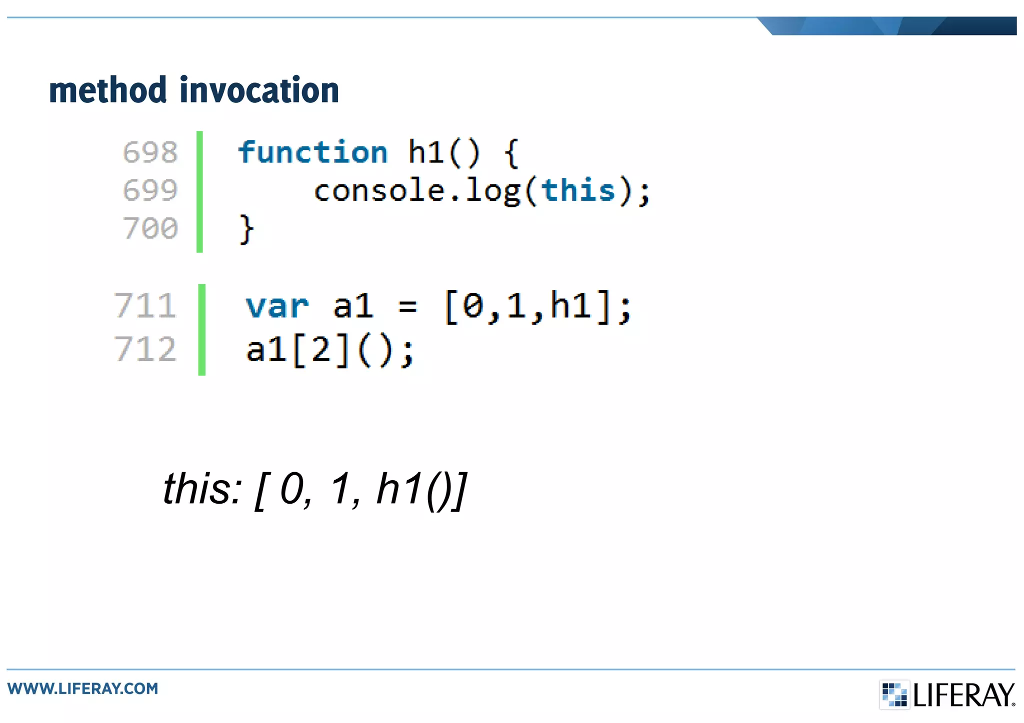 method invocation
this: [ 0, 1, h1()]
 