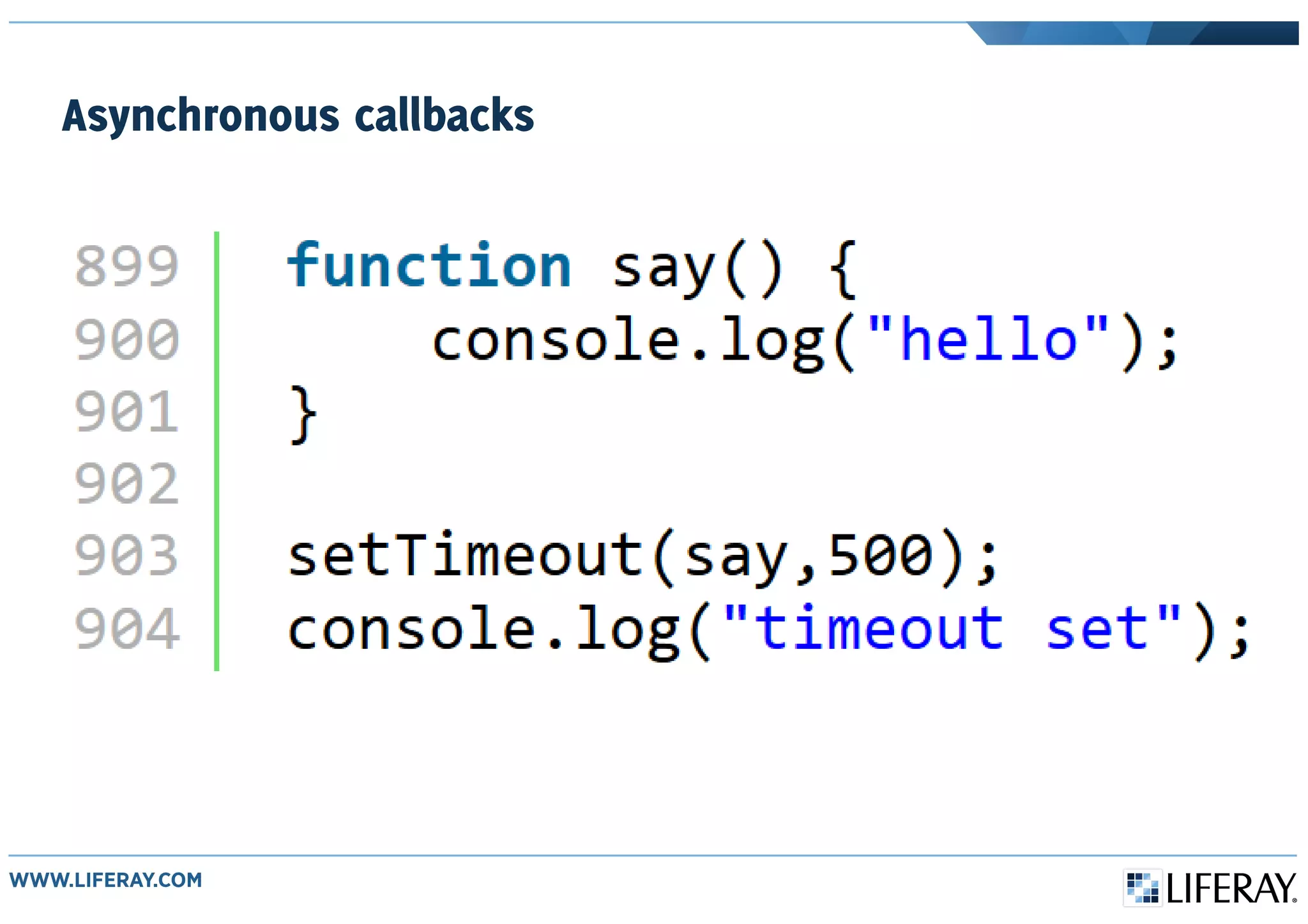 Asynchronous callbacks
 