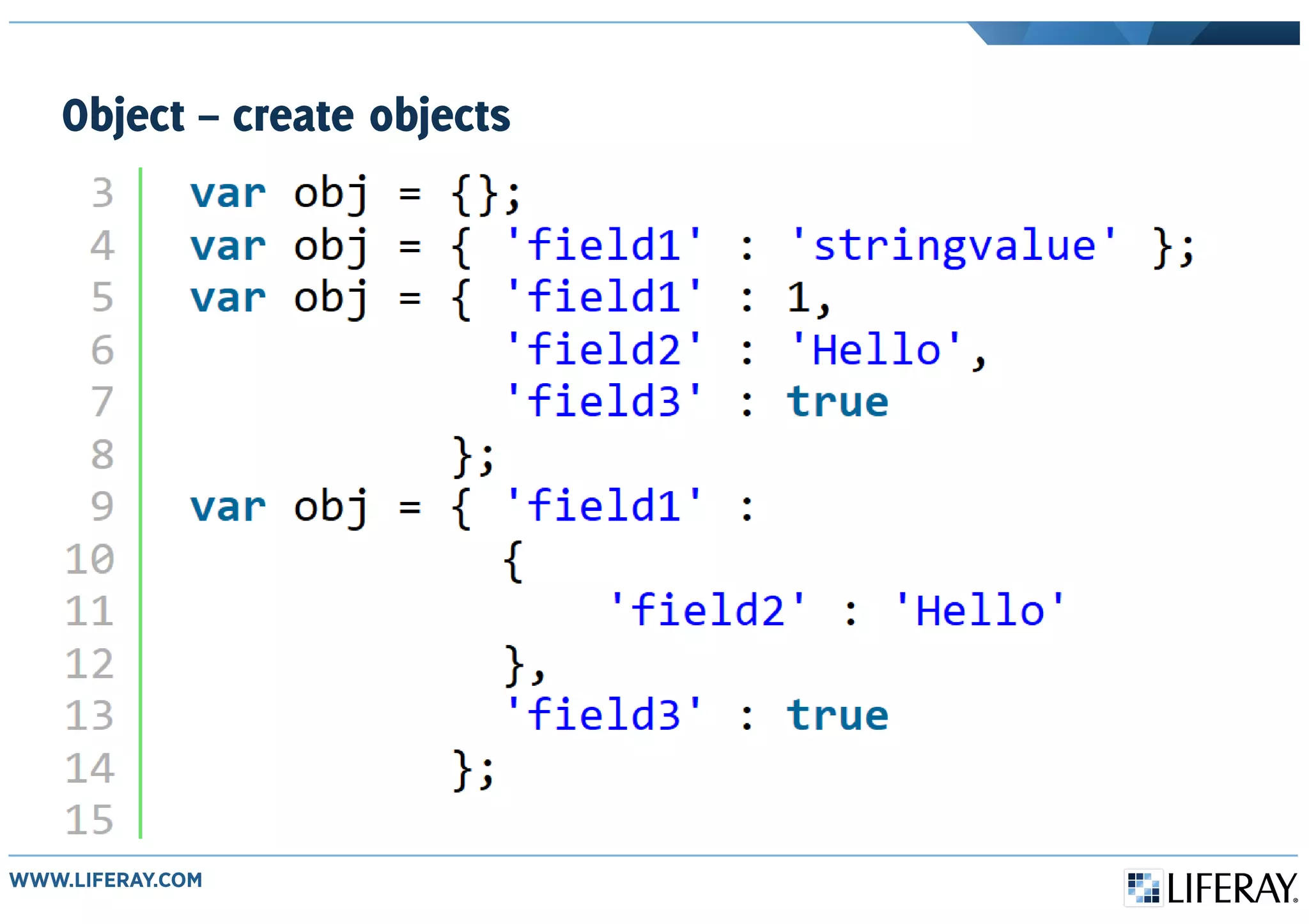 Object – create objects
 