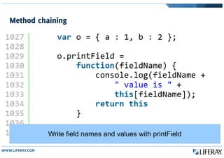 Method chaining
Write field names and values with printField
 