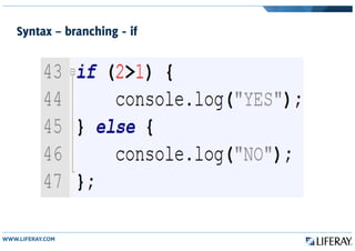 Syntax – branching - if
 
