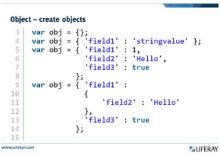 Object – create objects
 