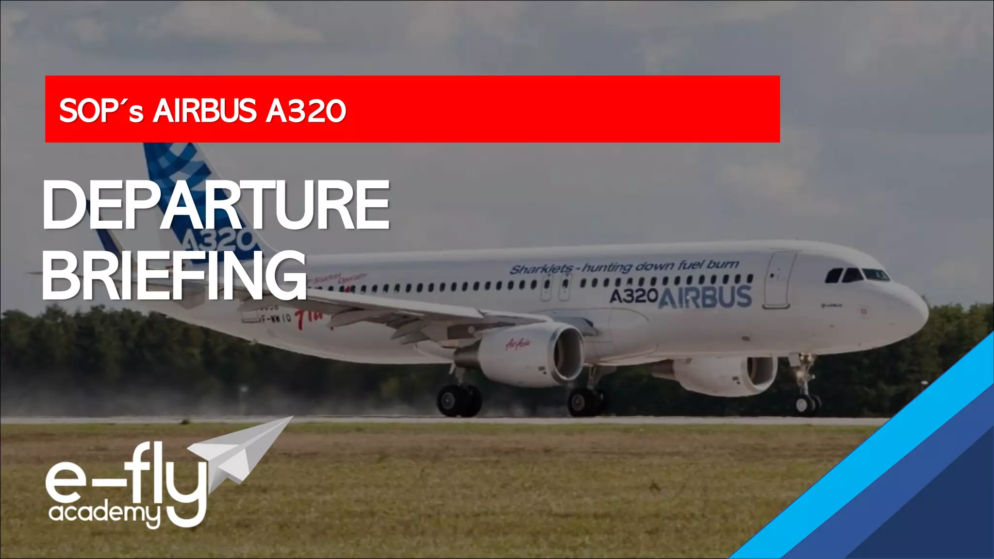 SOP´s AIRBUS A320
DEPARTURE
BRIEFING
 