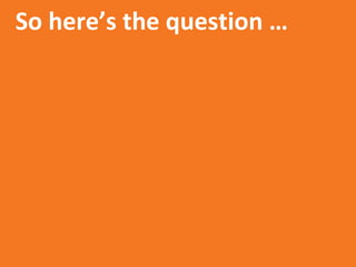 Aetna Inc.
So here’s the question …
 