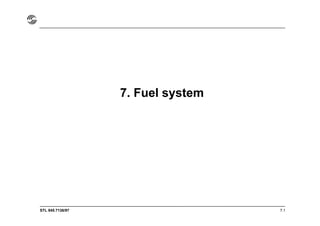 STL 945.7136/97
7. Fuel system
7.1
 