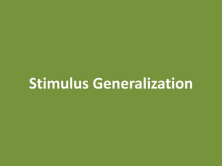 Stimulus Generalization

 