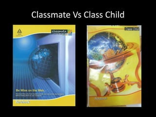Classmate Vs Class Child

 