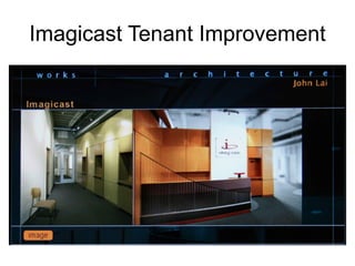 Imagicast Tenant Improvement
 