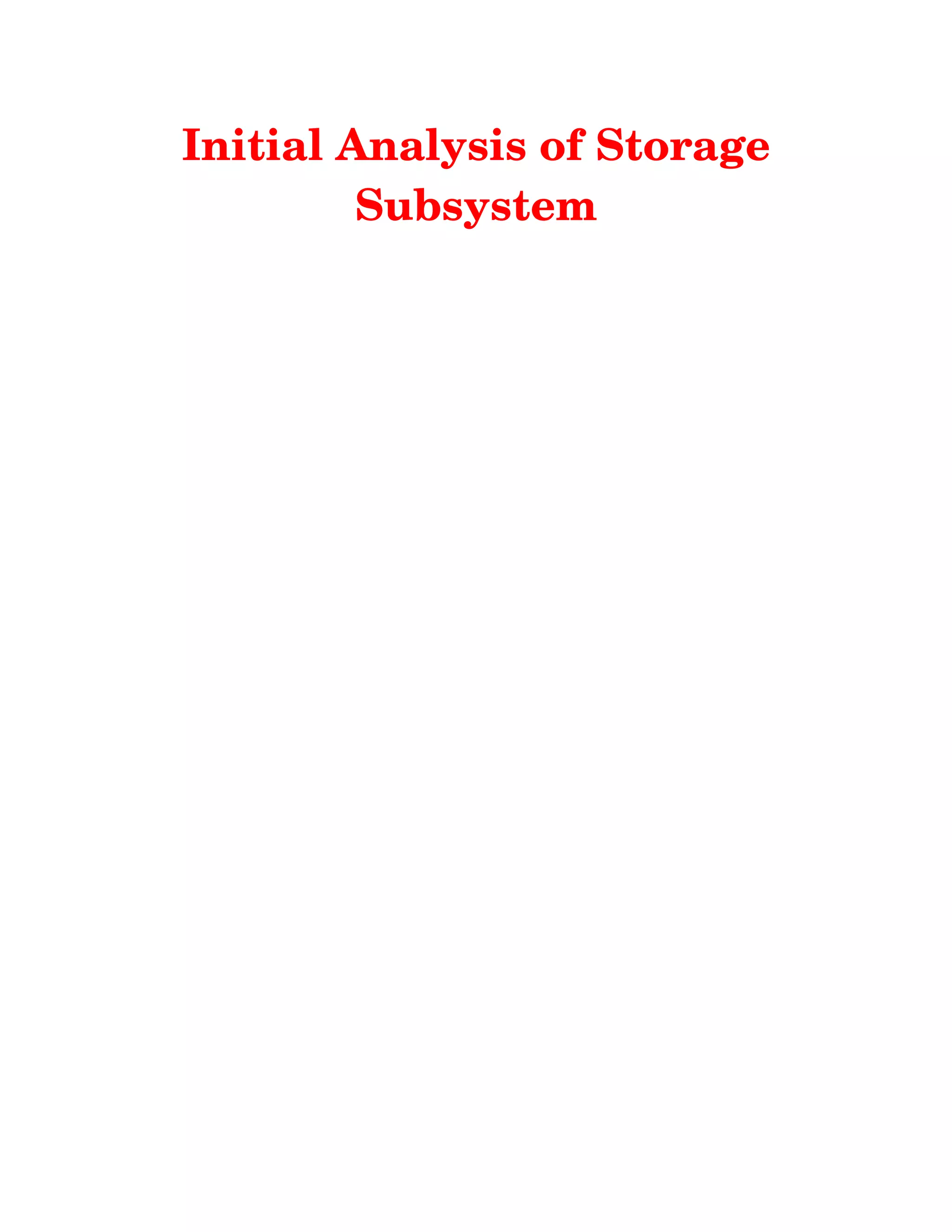 Initial Analysis of Storage
Subsystem
 