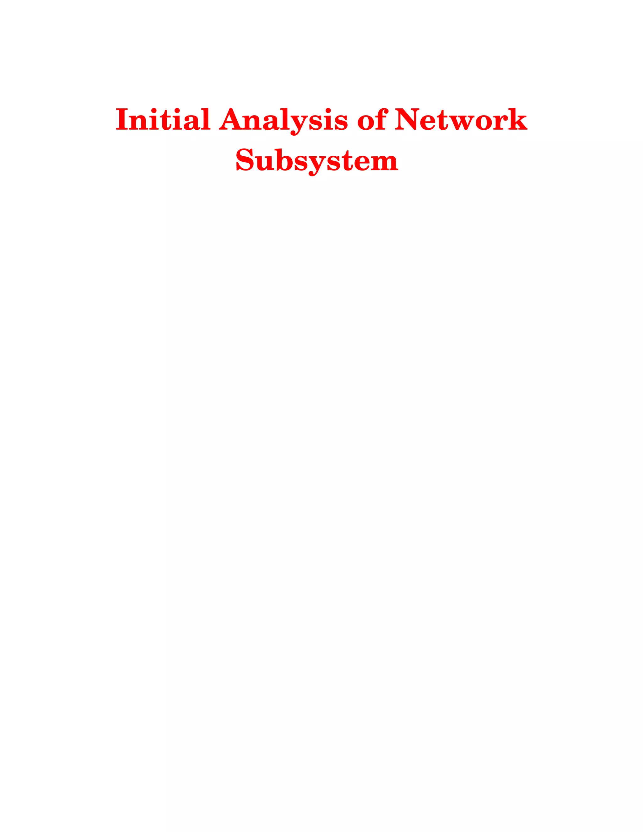Initial Analysis of Network
Subsystem 
 