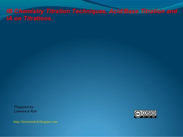 ib chemistry on titration techniques and ia on titrations chemistry titration