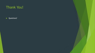 Thank You!
 Questions?
 