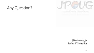 Any Question?

@tadayima_jp
Tadashi Yamashita
45

 
