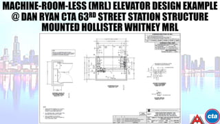 Mrl MACHINE-ROOM-LESS (MRL) ELEVATOR DESIGN to CTA ENGINEERING 19 JUNE 2014 ...