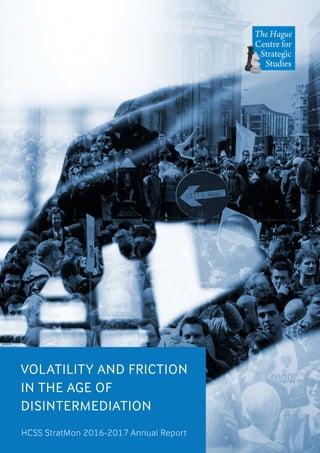 VOLATILITY AND FRICTION
IN THE AGE OF
DISINTERMEDIATION
HCSS StratMon 2016-2017 Annual Report
 