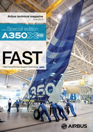 Airbus technical magazine
June 2013
Special edition
FASTFlight Airworthiness Support Technology
 