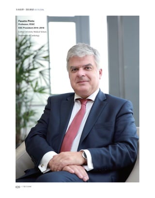 020  CLINIC
Ұʲt outlook
Fausto Pinto
Professor, FESC
ESC President 2014-2016
Lisbon University Medical School,
Department of Cardiology
Photographer: BingZhang
 
