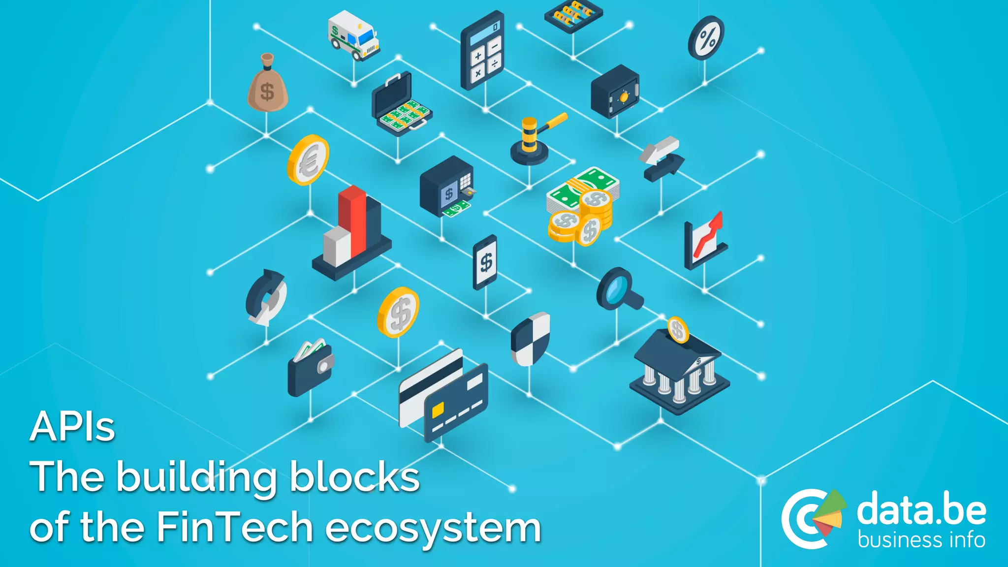 APIs
The building blocks
of the FinTech ecosystem