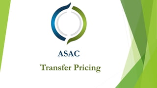 Transfer Pricing
ASAC
 