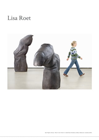 Lisa Roet 
Ape Fingers, Bronze, 185cm H and 150cm H, Install Karen Woodbury Gallery, Melbourne, Australia (2008) 
 