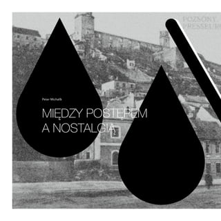 Peter Michalík




Między postępem
a nostalgią
 