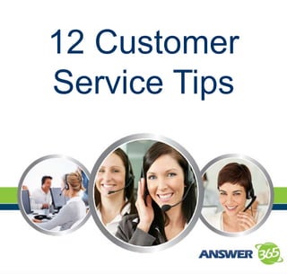 12 Customer
Service Tips
 