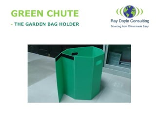 GREEN CHUTE
- THE GARDEN BAG HOLDER
 