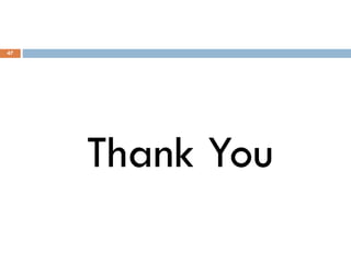 Thank You
47
 