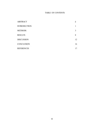 iii
TABLE OF CONTENTS
ABSTRACT ii
INTRODUCTION 1
METHODS 3
RESULTS 8
DISCUSSION 12
CONCLUSION 16
REFERENCES 17
 