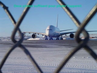 Deux pilotes suffisent pour piloter l'appareil.                                                                                                                                                                               