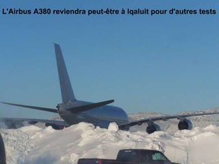 L'Airbus A380 reviendra peut-être à Iqaluit pour d'autres tests                                                                                                                                                                               