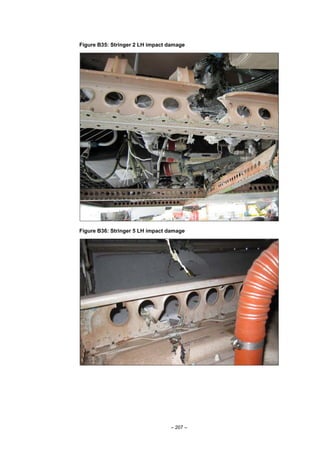 – 207 –
Figure B35: Stringer 2 LH impact damage
Figure B36: Stringer 5 LH impact damage
 