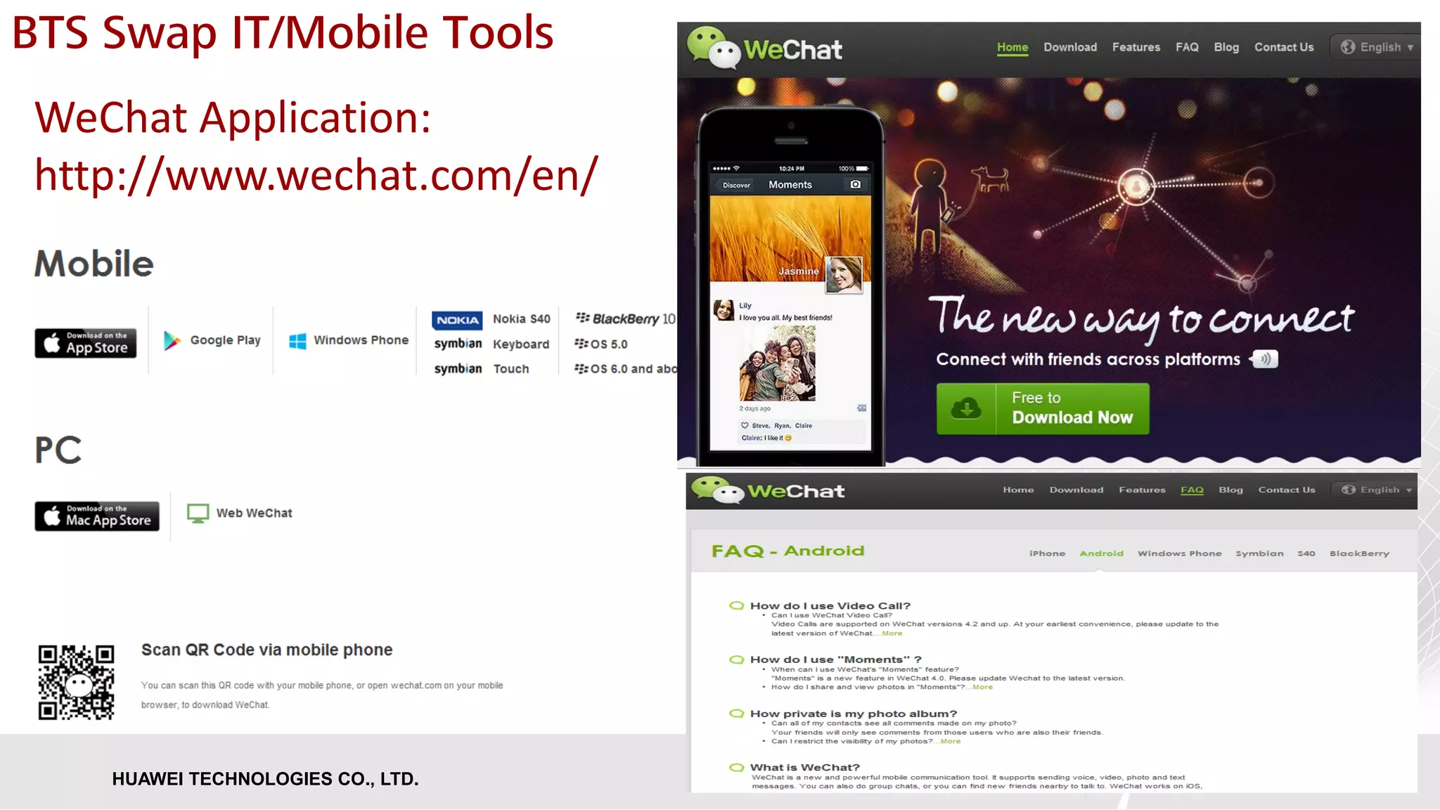 Page 14HUAWEI TECHNOLOGIES CO., LTD.
WeChat Application:
http://www.wechat.com/en/
BTS Swap IT/Mobile Tools
 