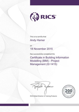 Andy Hamer
18 November 2015
Certificate in Building Information
Modelling (BIM) - Project
Management (I2-1415)
Powered by TCPDF (www.tcpdf.org)
 