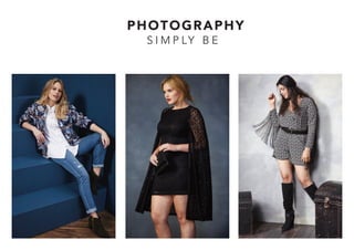 PHOTOGRAPHY
S I M P LY B E
 