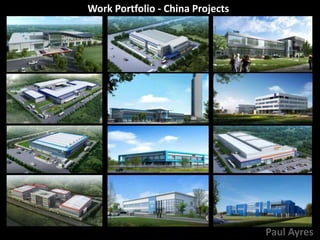Work Portfolio - China Projects
Paul Ayres
 