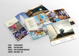 Client	 :	Etihad Airways
Brand	 :	Hala Abu Dhabi
Project	 :	Mice Destination Brochure
Country	:	Abu Dhabi - UAE
 