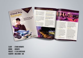 CLIENT	 :	ETIHAD AIRWAYS
BRAND	 :	Airways
PROJECT	 :	F1 2015 BROCHURE
COUNTRY	:	ABU DHABI - UAE
 