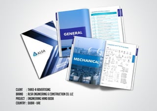 CLIENT	 :	three-a advertising
BRAND	 :	ALSA Engineering & Construction Co. LLC
PROJECT	 :	ENGINEERING HAND BOOK
COUNTRY	:	DUBAI - UAE
 