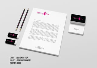 Client	 :	Designers Stop
Project	 :	Corporate Identity
Country	:	India
 