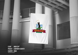 Client	 :	INDIA CUP*
Project	 :	Corporate Identity
Country	:	INDIA
*From our Graphic Designer’s portfolio.
 