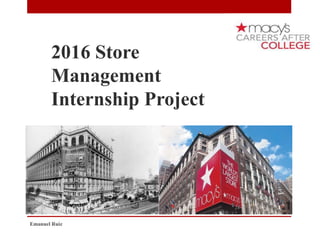 2016 Store
Management
Internship Project
Emanuel Ruiz
1
 