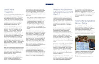 24 25
Better Work
Programme
Gap first engaged with the ILO in 2001 at the start
of the Better Factories Cambodia programme.
This initiative led to the creation of the ILO Better
Work Programme in 2007, which Gap joined as
a partner. This partnership between the ILO and
the International Finance Corporation (IFC) seeks
to help governments, workers and companies
achieve compliance with the ILO’s core labor
standards as well as national labor laws.
In countries where Better Work programs are
established, Gap subscribes to Better Work
assessment reports and has stopped their own
monitoring. In 2011-12 Gap Inc. claims to have
collaborated with Better Work in Cambodia,
Haiti, Indonesia, Jordan, Lesotho, Nicaragua, and
Vietnam to monitor more than 90 factories.
The extent to which Gap engages with the Better
Work assessment module varies according to
countries. For instance all registered branded
apparel suppliers in Cambodia, Haiti, Jordan and
Lesotho are legally required to participate in the
Better Work program. However, in Vietnam, Better
Work monitored approximately 30 percent of
the factories sourced from over that time period
(2016b).
Better Work Programmes play an important role in
monitoring working conditions in export-oriented
factories, including by producing factory reports,
providing technical guidance and supporting
remediation of labour rights violations when
factories engage their services.
However, workers and labour rights activists
have voiced concerns about factory monitoring
methods, coverage and transparency. For
instance, Human Rights Watch revealed that in
Cambodia, workers reported being coached by
factory management and being unable to engage
with brand representatives, external monitors,
government officials or Better Factory Cambodia
(BFC) monitors. As one worker reported to Human
Rights Watch:
Before ILO comes to check, the factory arranges
everything. They reduce the quota for us so
there are fewer pieces on our desks. ILO came
in the afternoon and we all found out in the
morning they were coming. They told us to
take all the materials and hide it in the stock
room. We are told not to tell them the factory
makes us do overtime work for so long. They
also tell us that is [we] say anything we will lose
business.
Workers in Cambodia called for mechanisms to
report violations of rights at work to BFC monitors
off site wihtout fear of surveillance or retaliation
by management. Confirming this narrative, BFC
experts reported to Human Rights Watch that
their monitors were aware of factories coaching
workers and that they attempted to mitigate the
impact of coaching as much as possible. Labour
rights activists reported that the efficacy of BFC is
further undermined because factory inspection
reports are made available to managers and
brands but not to workers or unions without prior
factory authorization (Kashyap 2015).
Finally, since Better Work Programmes are limited
to monitoring and advisory services and lack
enforcement authority, labour rights activists
have critique the programme on the grounds that
lack of transparency and failure to release brand
names reduces brand accountability for rights
violations in their supply chains (Kashyap 2015).
Personal Advancement
& Career Enhancement
(P.A.C.E)
In 2014, Gap Inc. became the first Fortune 500
Company to announce that it pays female and
male employees equally for equal work around
the world. Currently women make up more than
70% of Gap Inc.’s worldwide employee base,
including in sourcing factories. Additionally,
women currently lead four out of five Gap Inc.
brands.
In order to meet articulated commitments to
gender equality, Gap initiated the Personal
Advancement and Career Enhancement
programme. The P.A.C.E programme aims to
secure skill enhancement for women employees.
According to Gap, this programme is currently
active in 7 countries and more than 25,000
women have participated in the program since
its inception in 2007. Gap Inc. has made a
commitment to scale and expand the program to
reach one million women by the end of 2020 (Gap
2016c).
According to a report by the International Center
for Research on Women (ICRW), conducted
by ICRW from 2009 - 2013 at six factory sites
where P.A.C.E. is implemented - two in India and
one each in Cambodia, Vietnam, Bangladesh
and China, P.A.C.E. is an effective, sustainable
and scalable model that yields high returns for
women, their families and the businesses where
they work (ICRW 2013). 
It is significant to note, however, that the number
of women reached by this programme represents
a tiny fraction of the number of women supply
chain workers employed by Gap worldwide.
For context, within the Gurgaon-Kapashera
production area of India’s Delhi-National Capital
Region (NCR) just one garment factory may
employ up to 7,000 workers. Put another way, this
programme in aggregate reaches approximately
the number of workers in four Gap supplier
factories.
Alliance for Bangladesh
Worker Safety
On April 24, 2013, the Rana Plaza, an eight-story
commercial building, collapsed in Savar sub-
district in the Greater Area of Dhaka, Bangladesh.
The Rana Plaza industrial factory fire that
killed 1,139 workers and injured 2,500 more is
considered the most serious fatal accident to have
occurred in a textile factory in modern history.
Thousands of garment workers and their unions
rally on the one-year anniversary of the Rana
Plaza collapse that killed more than 1,100
garment workers.
licensed by the Solidarity Center under CC 2.0
 