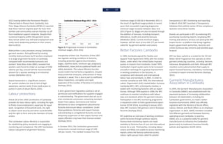 2012 hearing before the Permanent People’s
Tribunal held in Phnom Penh Cambodia, Asia
Floor Wage Alliance-Cambodia (AFWA-C) reported
that these internal migrants work far from their
families and communities and are thereby cut off
from traditional support networks. Despite their
numerical majority within the garment sector,
they remain within low skill level employment and
rarely reach leadership positions in their unions
(Barria 2014).
Malnutrition is also prevalent among Cambodian
garment workers. Data gathered by tracking
monthly food purchases by 95 workers employed
in a range of garment factories in Cambodia,
compared with recommended amounts and
workers’ Body Mass Index (BMI), revealed that
workers were found to intake an average of 1598
calories per day, around half the recommended
amount for a woman working in an industrial
context (McMullen 2013).
Sexual harassment is a significant concern
for women workers but due to lack of legal
awareness, women rarely if ever seek access to
justice in cases of abuse (Barria 2014).
Labour protections
Article 36 of the 1993 Constitution of Cambodia
provides for basic labour rights, including the right
to freely chose employment, equal pay for equal
work, recognition of household work, the right
to obtain social security and other social benefits
and the right to form and to be members of trade
unions.
The Cambodian Labour Ministry is responsible
for establishing policy standards and engaging in
monitoring and compliance. The 1997 Cambodian
Labour Law governs all garment factories.
Irrespective of their size. Provisions of the 1997
law regulate working conditions in factories,
including protection against discrimination,
wages, overtime work, minimum age, pregnancy
entitlements, leave and occupational health and
safety standards. The Labour Ministry has also
issued model internal factory regulations. Despite
these protective measures, enforcement of these
standards is weak. This is due in part to inefficient
labour inspections, corruption and rapid
expansion of the number of factories in Cambodia
(Kashyap 2015).
A 2011 government regulation outlines a set of
permission and notifications for suppliers engaged
in subcontracting. The government also set up an
inter-ministerial commission comprising members
drawn from Labour, Commerce and Interior
Ministeries to trace unregistered subcontractor
factories and ensure labour compliance. Under
these guidelines, factories with export licenses
subcontracting to unregistered factories can face
temporary suspension of their export licenses and
repeat offenders may have their licenses evoked
(Kashyap 2015).
In October 2015, the Cambodian government
announced a revised minimum wage of USD
140 per month. This marked increase from the
minimum wage of USD 66 in November 2011 is
the result of significant wage protests in recent
years that succeeded in gaining progressive
minimum wage increases between 2011 and
2015 (Figure 3). Wages are also increased through
the addition of bonuses, including transport,
attendance, health and seniority bonuses
(McMullen 2016). Current minimum wages,
however, still fall short of the USD 177 per month
called for by garment workers and unions.
Better Factories Cambodia
In 1999, Cambodia signed the Textiles and
Apparel Trade Agreement (TATA) with the United
States, under which the United States imposed
quotas to imports from Cambodia. Under TATA,
Cambodia’s import quotes were to be increased
annually in exchange for a gradual improvement
in working conditions in the factories, in
compliance with domestic and international
labour laws and standards. In 2001, in order to
monitor compliance with TATA, the International
Labour Organization (ILO) created Better Factories
Cambodia (BFC). BFC, a third-party monitor, is
tasked with monitoring factories with an export
license. Although TATA expired in 2004, the BFC
continues to monitor compliance with labour
laws and standards within the garment industry.
Participation in the BFC monitoring programme
is required in order to hold a government export
license (CCHR 2014). According to January 2015
data, BFC monitors 536 garment and 12 footwear
factories (Kashyap 2015).
BFC publishes an overview of working conditions
within factories through synthesis reports.
Factory-level monitoring reports are made
available to factories free of cost and international
brands for a cost. Third parties, including labour
unions and NGOs are unable to access monitoring
reports unless the factory authorizes access.
Labour rights groups have called for greater
Figure 3: Progressive increase in Cambodian
minimum wages, 2012-2016
transparency in BFC monitoring and reporting.
In March 2014, BFC launched a Transparency
Database that publicly names 10 low compliance
factories every three months.
Brands can participate in BFC by endorsing BFC,
purchasing monitoring reports, employing BFC
training and advisory services and joining the BFC
buyers forum—a platform that brings together
buyers, government authorities, factories and
unions to discuss key concerns and possible ways
forward.
BFC has been upheld as a model for the IFC-ILO
Better Work Programme that operates in other
garment producing countries, including Vietnam,
Indonesia, Bangladesha and Haiti. Although BFC
monitors some subcontractors that supply to
export licensed factories, mandatory monitoring
is limited to export-oriented factories (Kashyap
2015).
Garment Manufacturers
Association in Cambodia
In 1999, the Garment Manufacturers Association
in Cambodia (GMAC) was established with the
expressed purpose of increasing collaboration
between all stakeholders, including the
Cambodian government, to create a better
business environment. GMAC was officially
registered with the Ministry of Social Affairs,
Labour, Veteran and Youth Affairs as an employer
organization. In 2014, GMAC members included
593 different garment and footwear factories
operating across Cambodia. In practice,
GMAC acts as a powerful lobby for garment
manufacturers to influence the Cambodian
government to implement business friendly
policies and legislation (CCHR 2015).
32 33
 