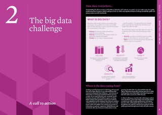 2 The big data
challenge
A call to action
Data, data, everywhere...
Unmistakably, the pharmaceutical and healthcare indust...