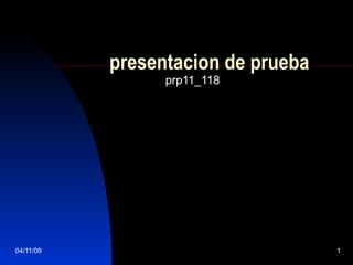 presentacion de prueba prp11_118 
