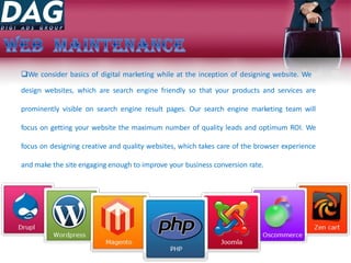 We consider basics of digital marketing while at the inception of designing website. We
design websites, which are search engine friendly so that your products and services are
prominently visible on search engine result pages. Our search engine marketing team will
focus on getting your website the maximum number of quality leads and optimum ROI. We
focus on designing creative and quality websites, which takes care of the browser experience
and make the site engaging enough to improve your business conversion rate.
 