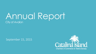 September 15, 2015
Annual ReportCity of Avalon
 